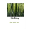 Bible History door Johann Heinrich Kurtz