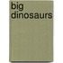 Big Dinosaurs