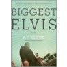 Biggest Elvis door P.F. Kluge