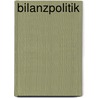 Bilanzpolitik door Wolfgang Hilke
