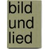 Bild Und Lied