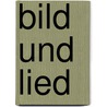 Bild Und Lied by Anonymous Anonymous