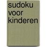 Sudoku voor kinderen door Onbekend