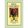 Bird Children by Elizabeth Gordon