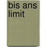 Bis ans Limit by Elisabeth Zöller