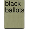Black Ballots door Steven F. Lawson