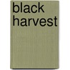 Black Harvest door Nigel Gray