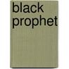 Black Prophet door William Harvey