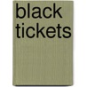 Black Tickets door Jayne Anne Phillips