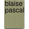 Blaise Pascal door Marvin R. O'Connell