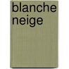 Blanche Neige door Marie Thyryse Bougard