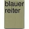 Blauer Reiter by Hajo Duchting