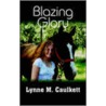 Blazing Glory by Lynne M. Caulkett