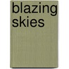 Blazing Skies door John A. Hamilton