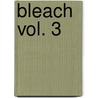 Bleach vol. 3 by Tite Kubo