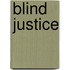 Blind Justice