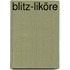Blitz-Liköre