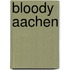 Bloody Aachen