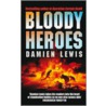 Bloody Heroes by Damien Lewis