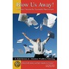 Blow Us Away! door Jr.E. Keith Howick