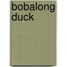Bobalong Duck door Richard Powell