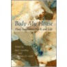 Body My House door Paul Crumbley