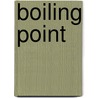 Boiling Point door Leonie Joubert