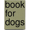 Book For Dogs door Stuart Ryan