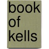 Book Of Kells by R.A. MacAvoy