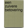 Een zuivere betovering door T. Malarkey