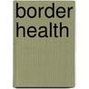 Border Health door By Bruhn.