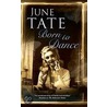 Born To Dance by June Tate