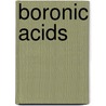Boronic Acids by Dennis G. Hall