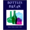 Bottles Break door Nancy Tabor