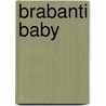 Brabanti Baby door Catherine Spencer