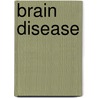 Brain Disease door Oded Abramsky