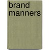Brand Manners door Hamish Pringle