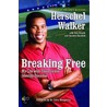 Breaking Free by Herschel Walker