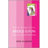 Bridge Is Fun by Ron Klinger