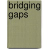 Bridging Gaps by Antoinette L. Banks
