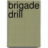 Brigade Drill door William Nelson Hutchinson