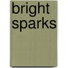 Bright Sparks by Margaret Case