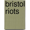 Bristol Riots door Thomas Brereton