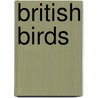 British Birds door Francesca Greenoak