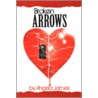 Broken Arrows by Angela James