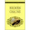 Broken Chains by Bill G. Ray