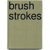 Brush Strokes door Karina Berrner
