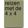 Reizen met de 4 x 4 door R. Grossey