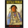 Buffalo Woman door Dorothy M. Johnson