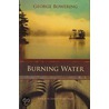 Burning Water by George Bowering